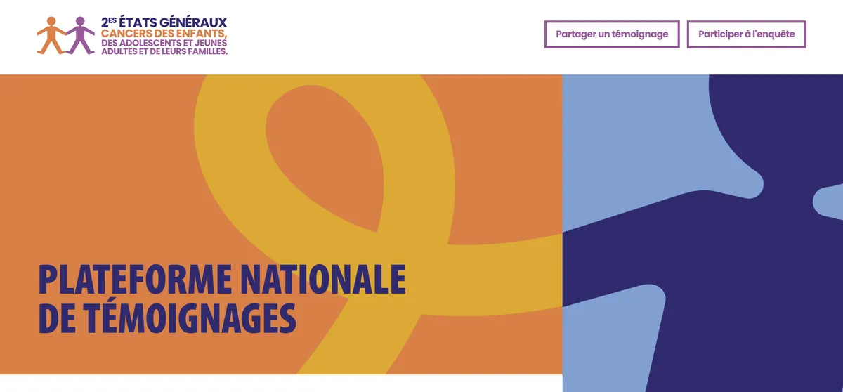 2es États généraux cancers des enfants, des adolescents et jeunes adultes et de leurs familles : plateforme nationale de témoignages